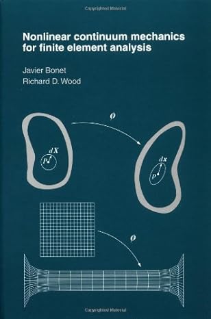 nonlinear continuum mechanics for finite element analysis 1st edition javier bonet ,richard d wood