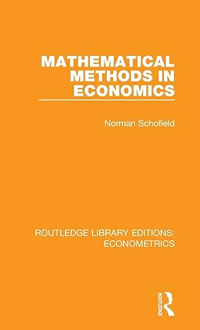 mathematical methods in economics 1st edition norman schofield 0815350155, 978-0815350156