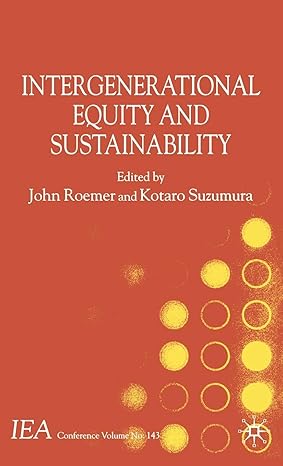 intergenerational equity and sustainability 2007th edition j roemer ,k suzumura 0230007864, 978-0230007864