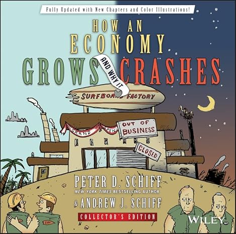 how an economy grows and why it crashes collector's edition peter d schiff ,andrew j schiff 1118770277,