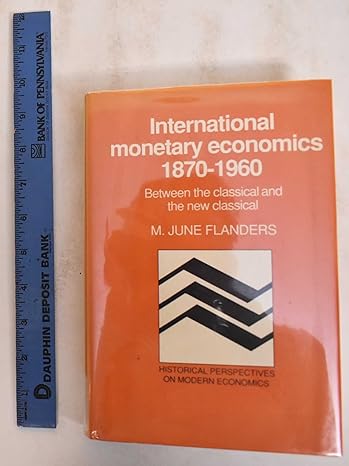 international monetary economics 1870 1960 between the classical and the new classical 1st edition m june