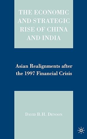 the economic and strategic rise of china and india asian realignments after the 1997 financial crisis 1st