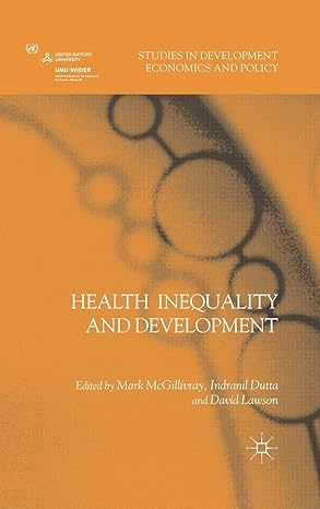 health inequality and development 2011th edition m mcgillivray ,i dutta ,d lawson 023028065x, 978-0230280656