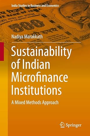 sustainability of indian microfinance institutions a mixed methods approach 2014th edition nadiya marakkath