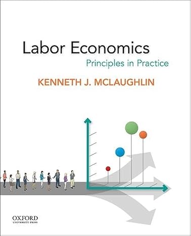 labor economics principles in practice 1st edition dr kenneth j mclaughlin 0199356033, 978-0199356034