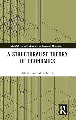 a structuralist theory of economics 1st edition adolfo garcia de la sienra 1138295647, 978-1138295643