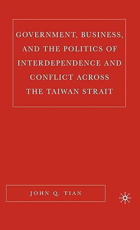 government business and the politics of interdependence and conflict across the taiwan strait 2006th edition