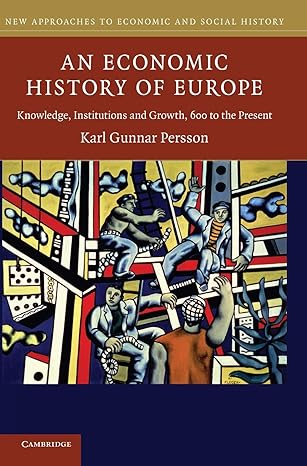 an economic history of europe knowledge institutions and growth 600 to the present 0th edition karl gunnar