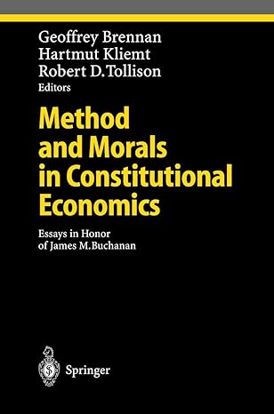 method and morals in constitutional economics essays in honor of james m buchanan 2002nd edition geoffrey