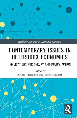 contemporary issues in heterodox economics 1st edition arturo hermann ,simon mouatt 0367365049, 978-0367365042