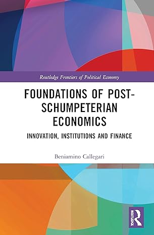 foundations of post schumpeterian economics 1st edition beniamino callegari 0367210665, 978-0367210663