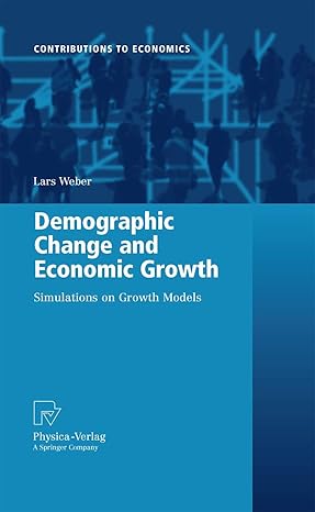 demographic change and economic growth simulations on growth models 2010th edition lars weber 3790825891,