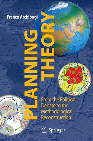 planning theory from the political debate to the methodological reconstruction 2008th edition franco