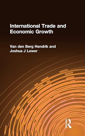 international trade and economic growth 1st edition hendrik van den berg ,joshua j lewer 0765618028,