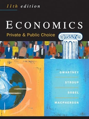 economics private and public choice 11th edition james d gwartney ,richard l stroup ,russell s sobel ,david a