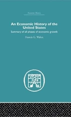 economic history of the united states 1st edition francis g walett 0415382335, 978-0415382335