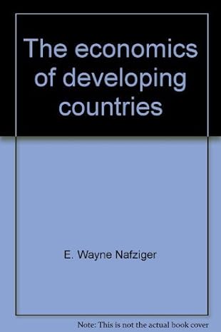 the economics of developing countries 1st edition e wayne nafziger 0534029612, 978-0534029616