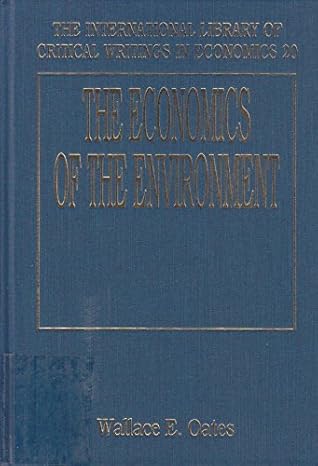 the economics of the environment 1st edition wallace e oates 1852783605, 978-1852783600