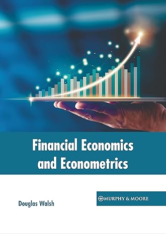 financial economics and econometrics 1st edition douglas walsh 1639877401, 978-1639877409