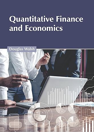 quantitative finance and economics 1st edition douglas walsh 1639897399, 978-1639897391