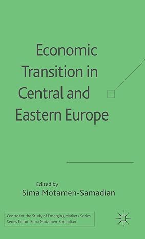 economic transition in central and eastern europe 1st edition s motamen samadian 140399157x, 978-1403991577