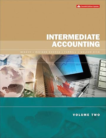 intermediate accounting volume 2 7th edition thomas h beechy ,joan e conrod ,elizabeth farrell ,ingrid mcleod