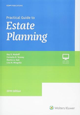 practical guide to estate planning 2019th edition ray d madoff ,cornelia r tenney ,martin a hall ,lisa