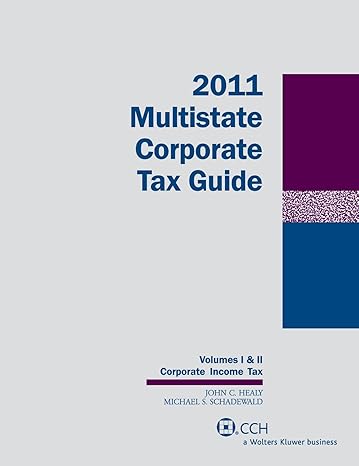 multistate corporate tax guide 2011 2011th edition john c healy mst cpa ,michael s schadewald ph d cpa