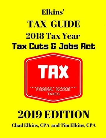 elkins tax guide 2019th edition chad elkins ,tim elkins 172401031x, 978-1724010315