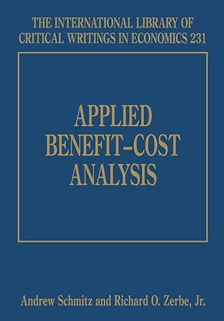 applied benefit cost analysis 1st edition andrew schmitz ,richard o zerbe jr 1847209513, 978-1847209511