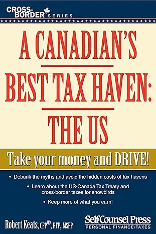 a canadians best tax haven the us 1st edition robert keats 1770401016, 978-1770401013