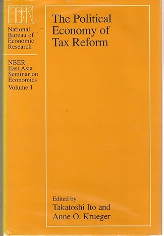 the political economy of tax reform 1st edition takatoshi ito ,anne o krueger 0226386678, 978-0226386676