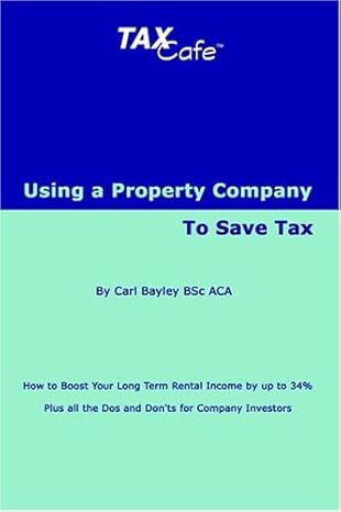 using a property company to save tax 1st edition carl bayley 1904608140, 978-1904608141