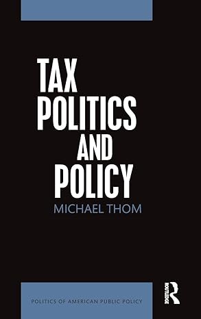 tax politics and policy 1st edition michael thom 1138183385, 978-1138183384