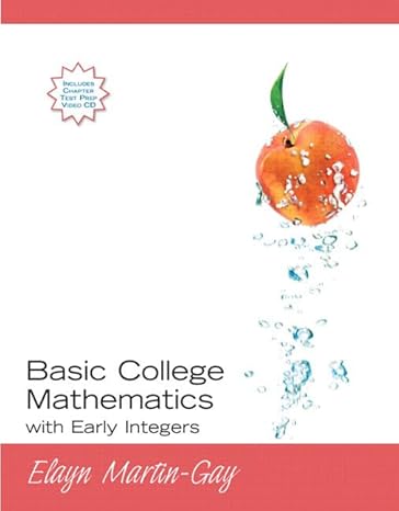 basic college mathematics with early integers 1st edition elayn martin gay 0132227495, 978-0132227490