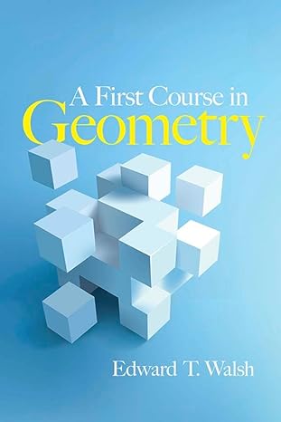 a first course in geometry 1st edition edward t walsh 0486780201, 978-0486780207