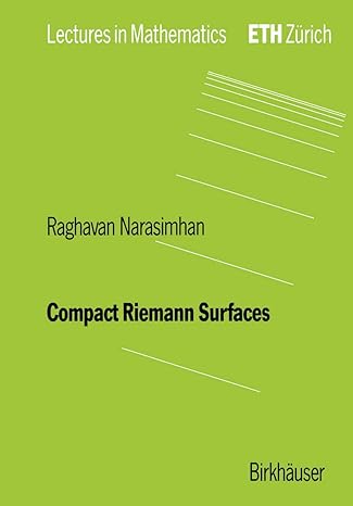 compact riemann surfaces 1992nd edition r narasimhan 3764327421, 978-3764327422