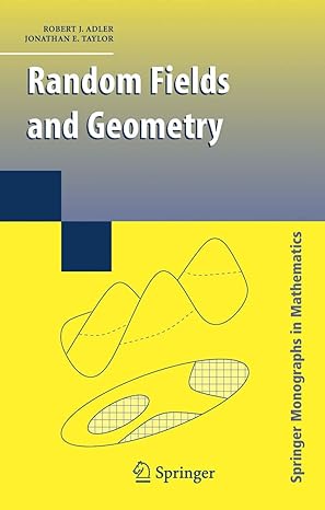 random fields and geometry 1st edition r j j adler ,jonathan e taylor 1441923691, 978-1441923691