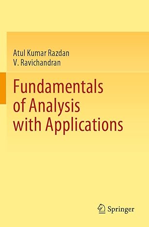 fundamentals of analysis with applications 1st edition atul kumar razdan ,v ravichandran 9811683859,