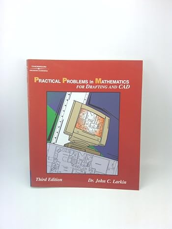 practical problems in mathematics for drafting and cad 3rd edition john larkin 1401843441, 978-1401843441