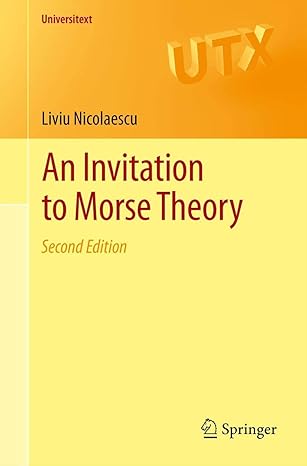 an invitation to morse theory 2nd edition liviu nicolaescu 1461411041, 978-1461411048