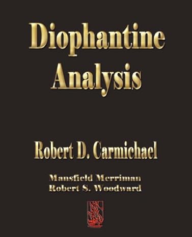 diophantine analysis 1st edition robert d carmichael ,mansfield merriman ,robert s woodward 1603861319,