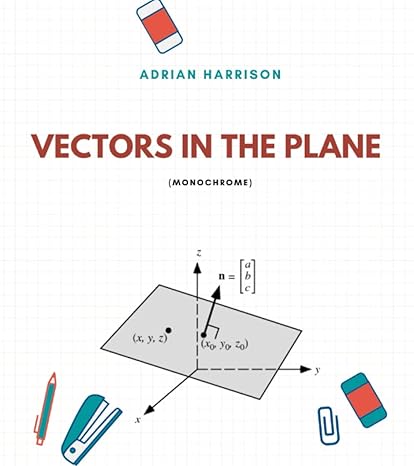 vectors in the plane 1st edition adrian harrison b09prz1vwr, 979-8798319572