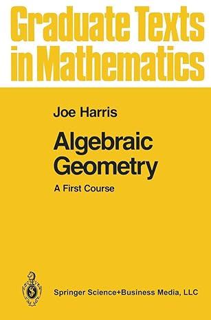 algebraic geometry a first course 1st edition joe harris 144193099x, 978-1441930996