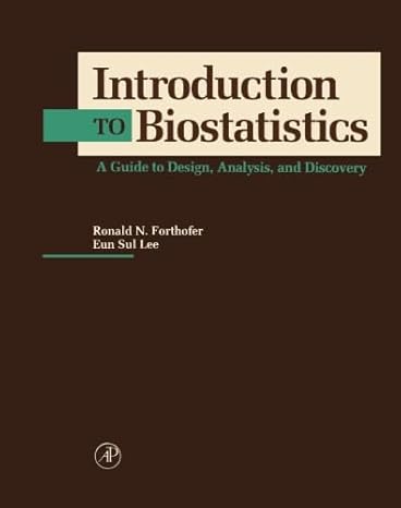 biostatistics a guide to design analysis and discovery 1st edition ronald n forthofer ,eun sul lee