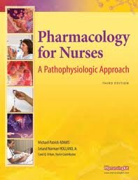 pharmacology for nurses a pathophysiologic approach 3th edition michael patrick adams b006r4fhis