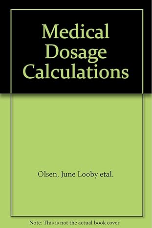 medical dosage calculations 1st edition june looby olsen b000v9396w