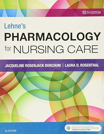 lehnes pharmacology for nursing care 10th edition jacqueline burchum dnsc aprn bc 0323512275, 978-0323512275