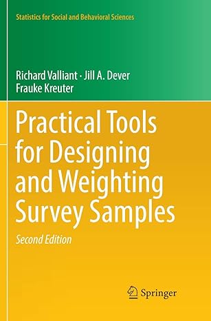 practical tools for designing and weighting survey samples 1st edition richard valliant ,jill a dever ,frauke