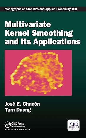 multivariate kernel smoothing and its applications 1st edition jose e chacon ,tarn duong b09m368nbk,